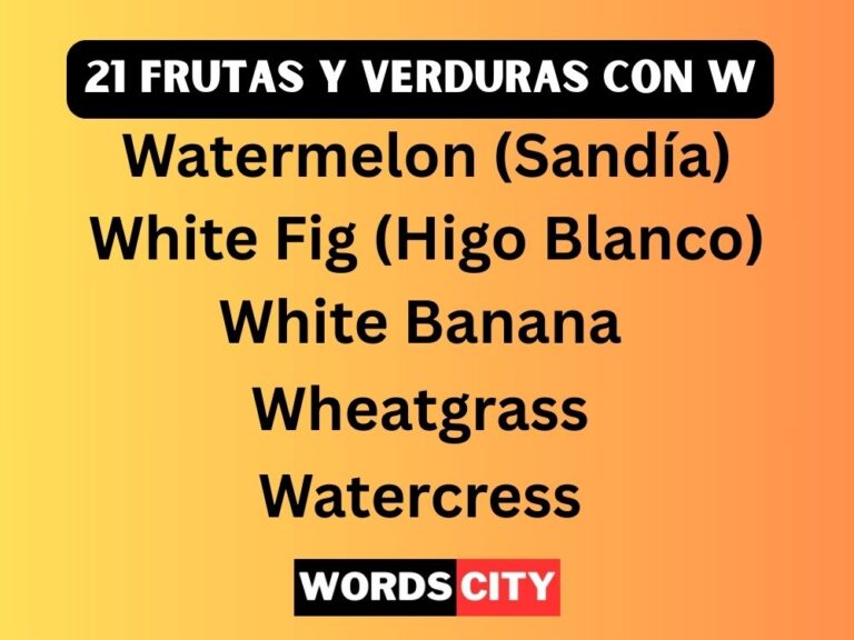 21 Frutas y Verduras Con W