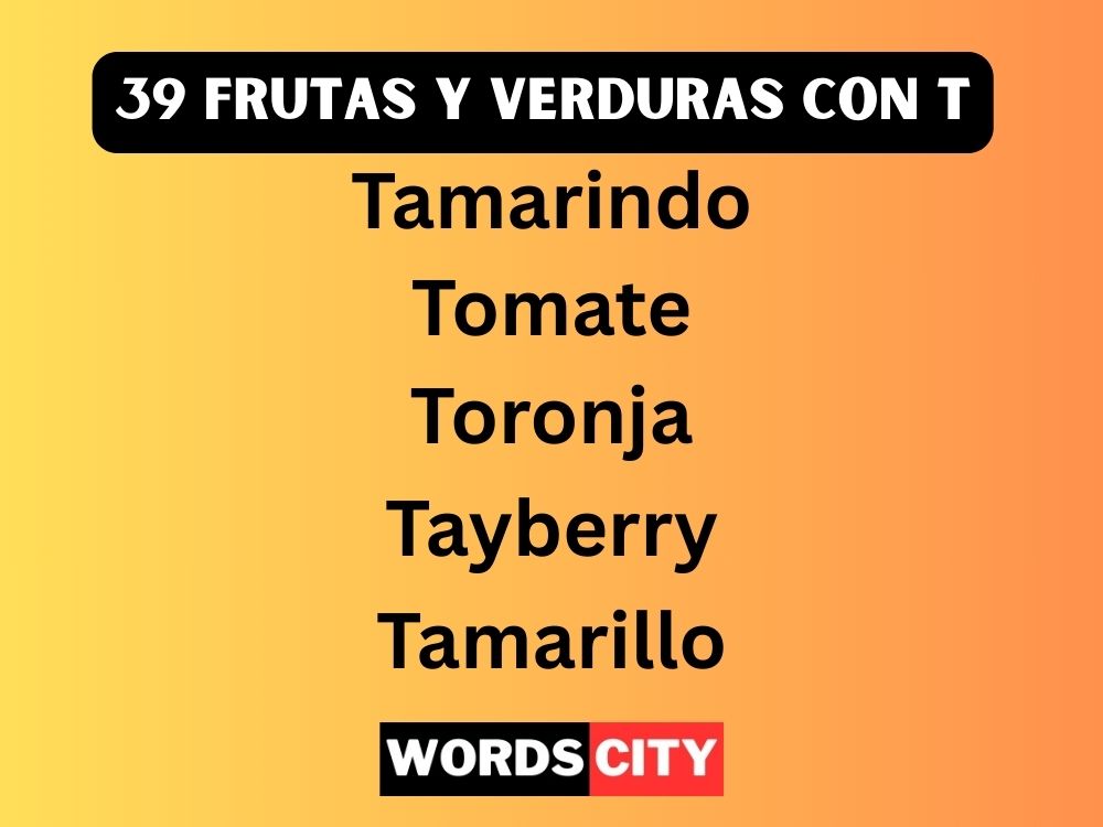 39 Frutas y Verduras Con T