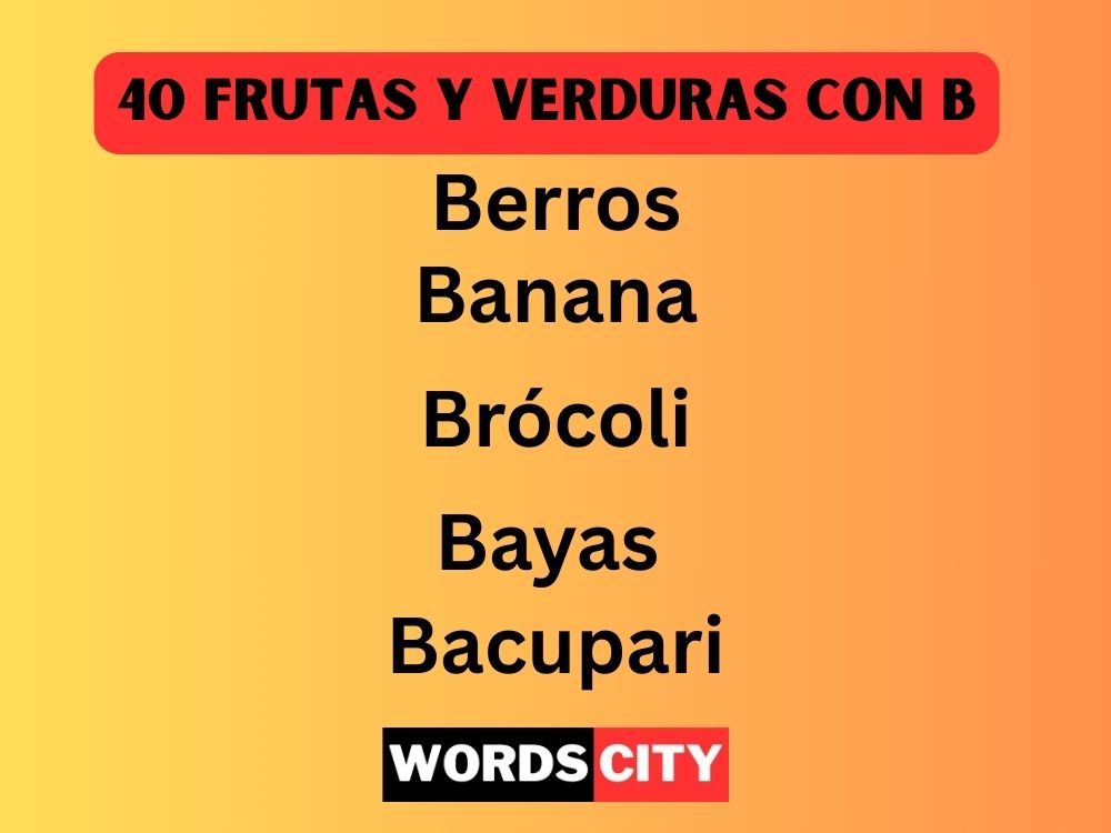 40 Frutas y Verduras Con B