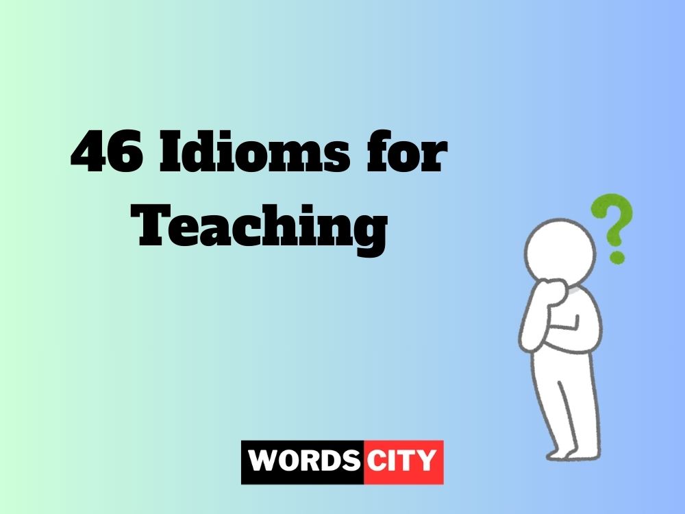 Idioms for Teaching
