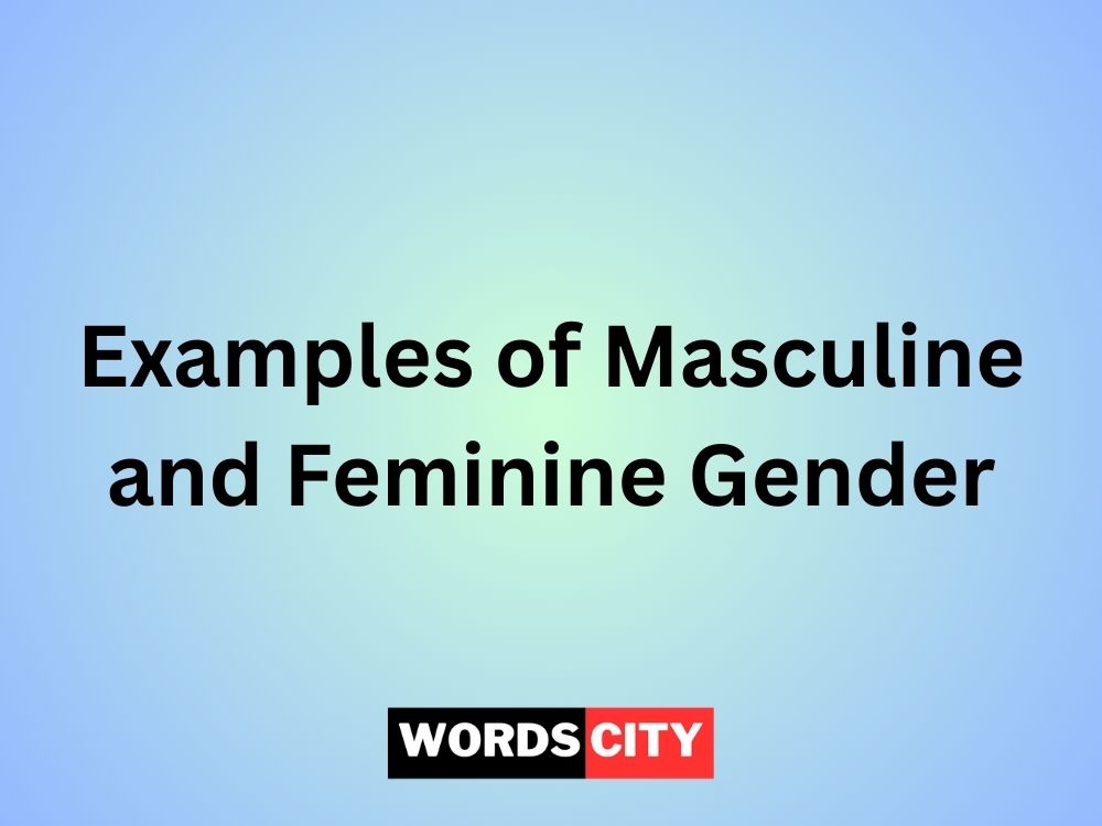 Examples of Masculine and Feminine Gender