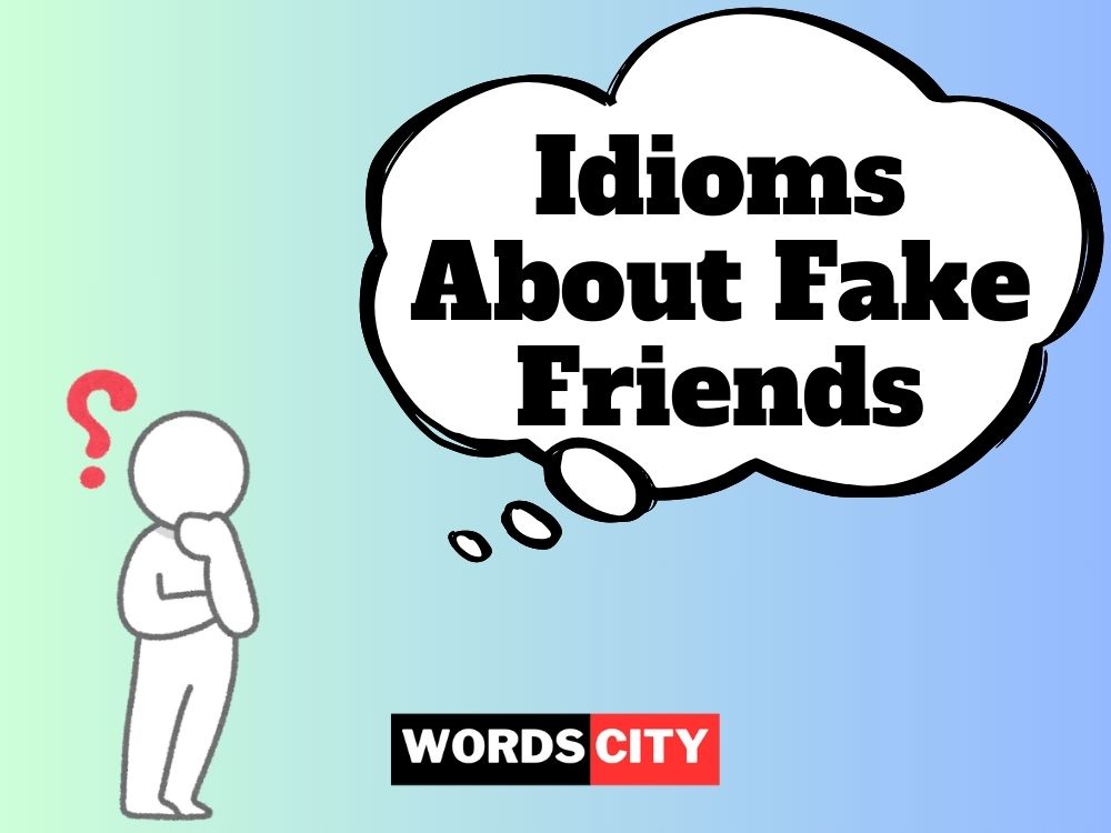 Idioms About Fake Friends