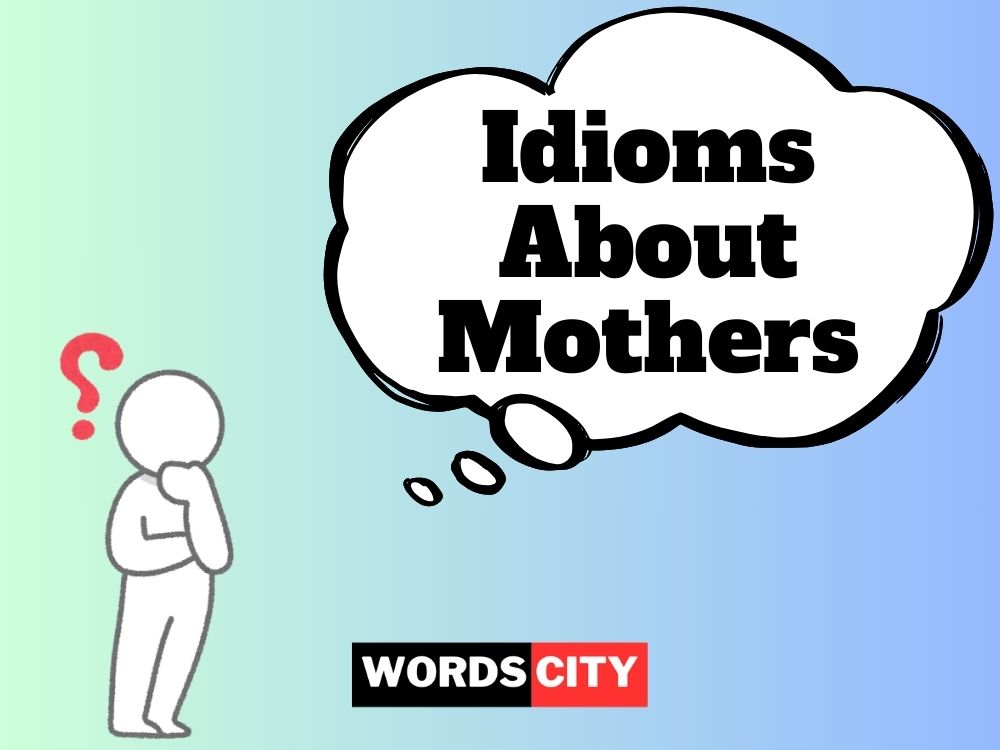 Idioms About Mothers