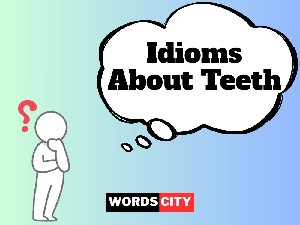 Idioms About Teeth
