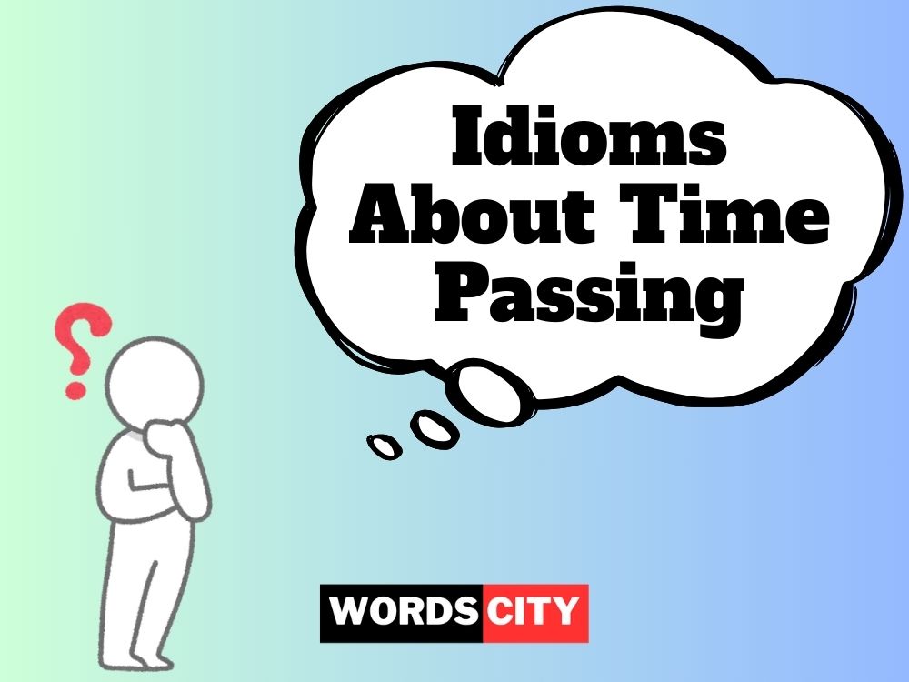 Idioms About Time Passing
