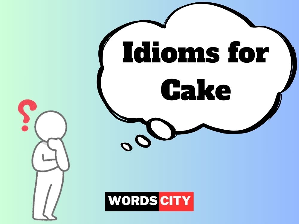 Idioms for Cake