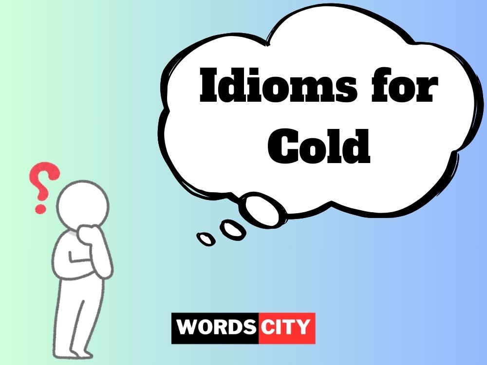 Idioms for Cold