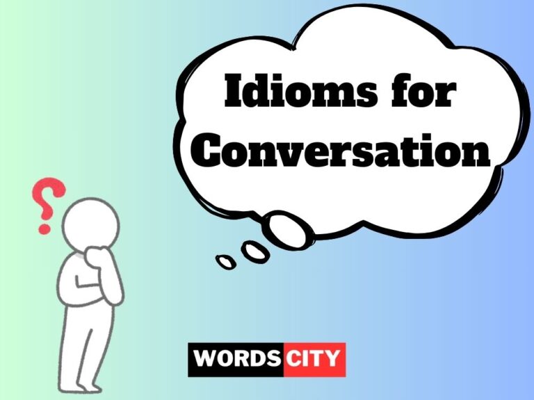 Idioms for Conversation