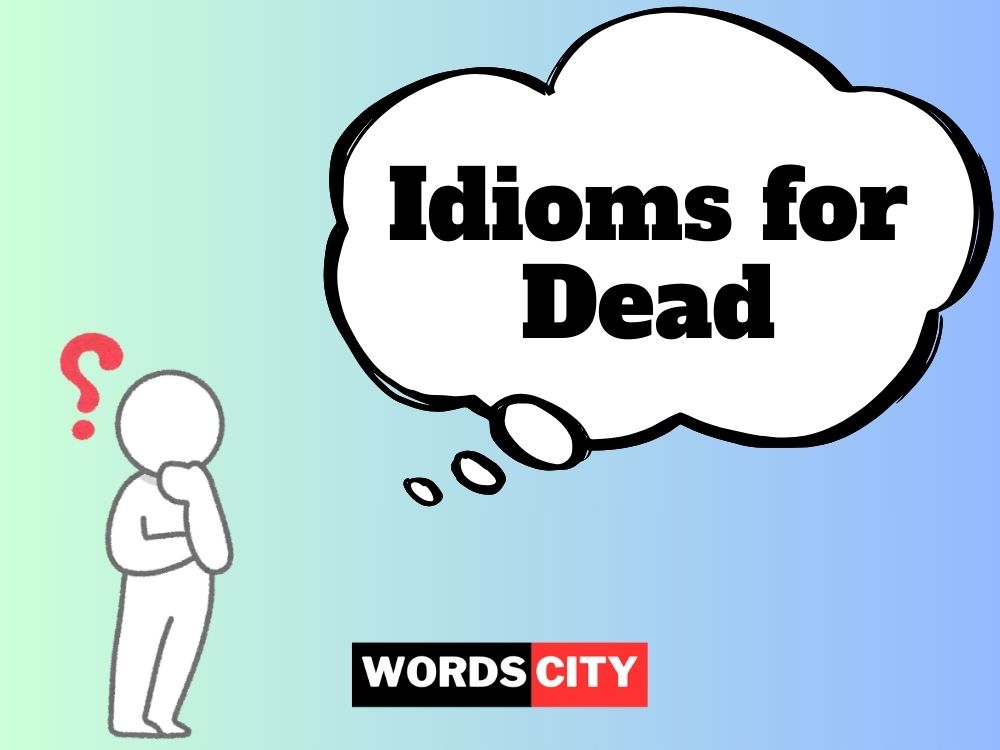Idioms for Dead