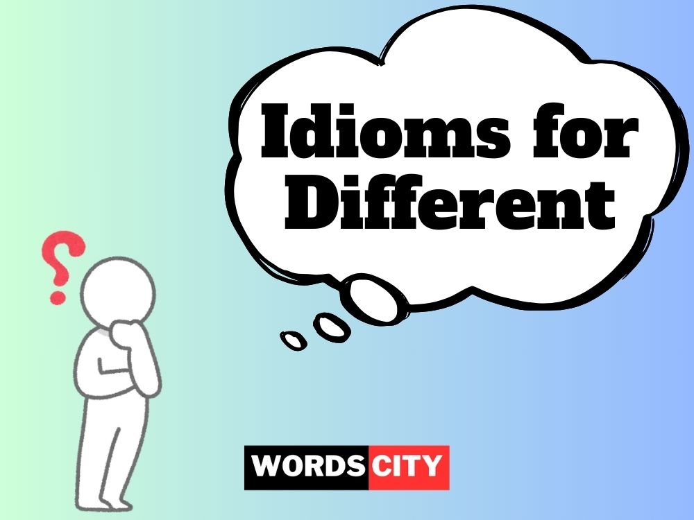 Idioms for Different