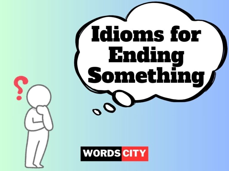 45 Idioms for Ending Something