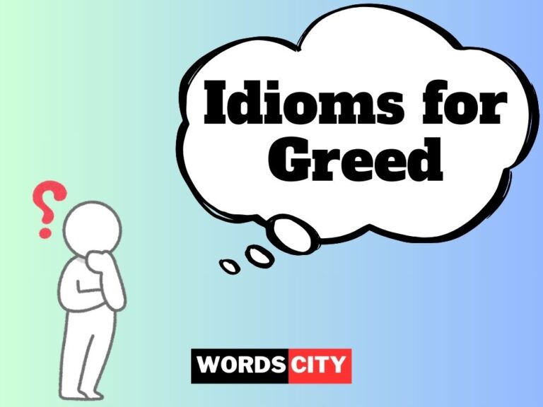 Idioms for Greed