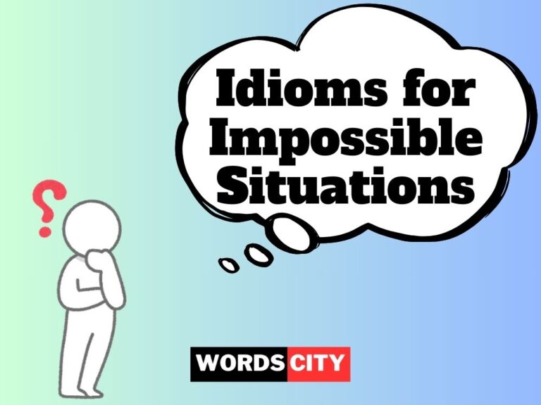 Idioms for Impossible Situations