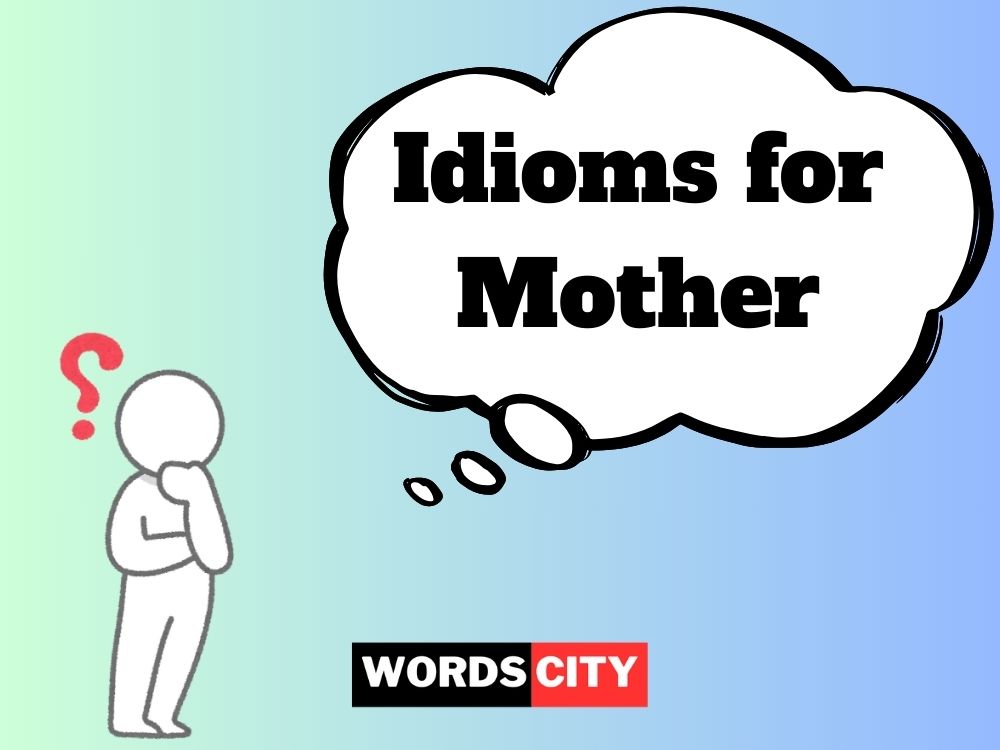 Idioms for Mother