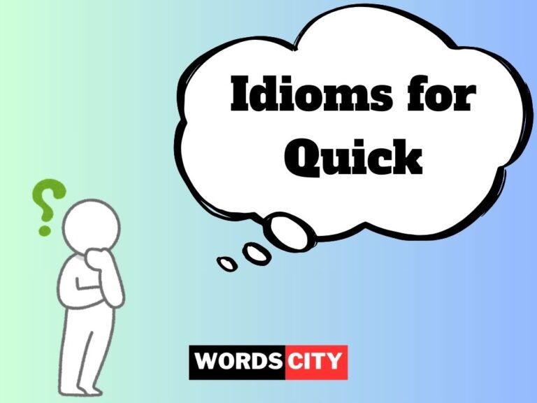 Idioms for Quick
