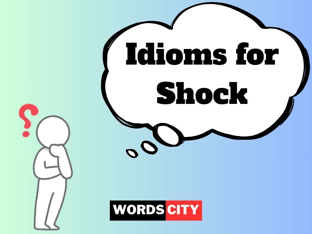 Idioms for Shock