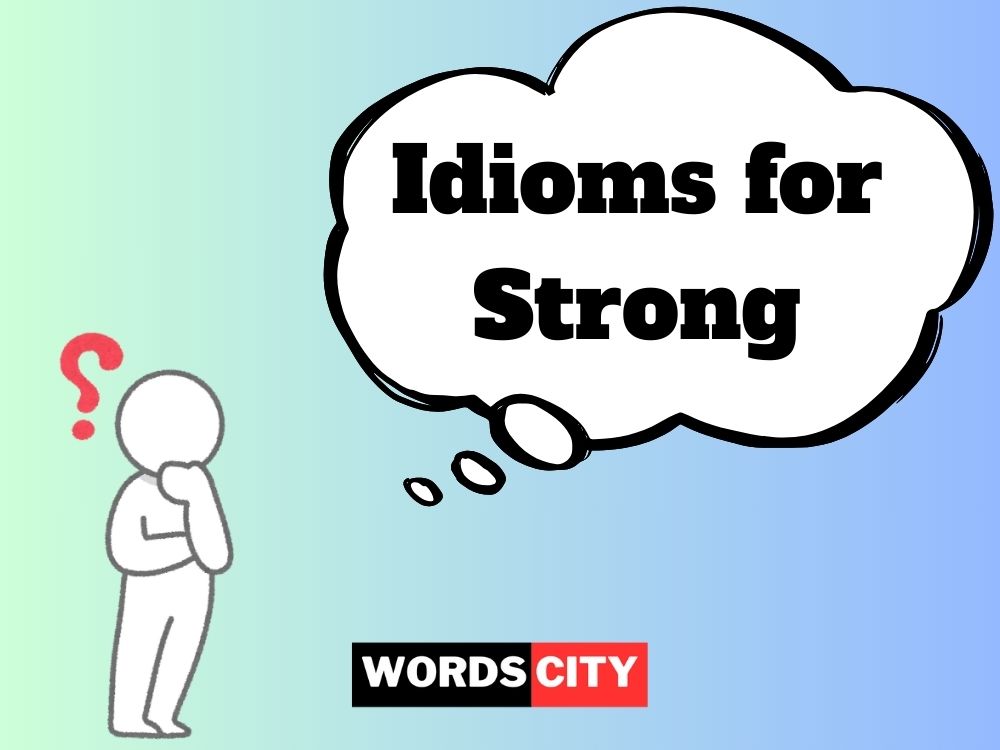 Idioms for Strong