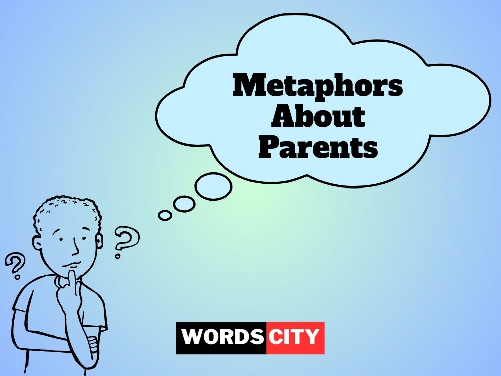 Metaphors About Parents