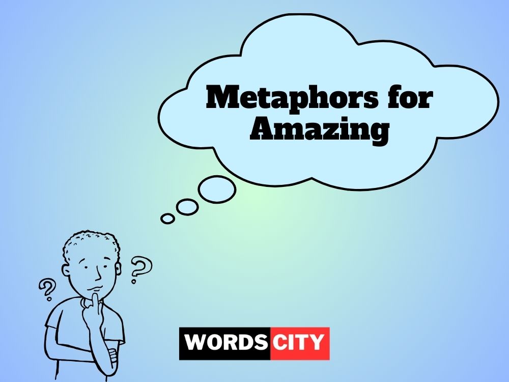 Metaphors for Amazing