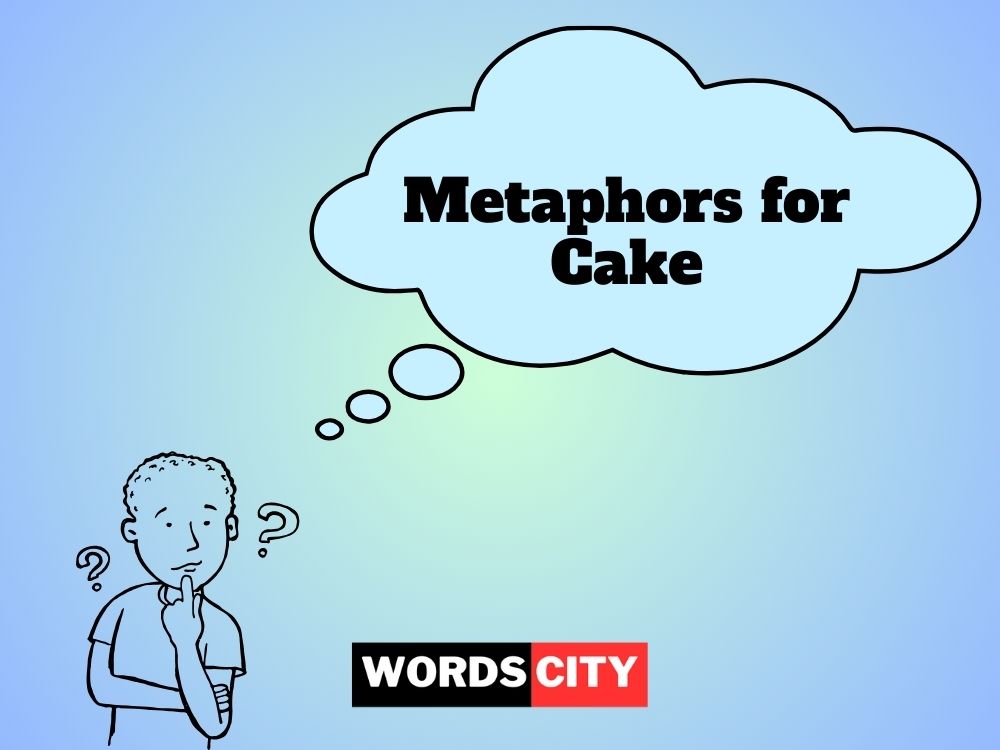 Metaphors for Cake
