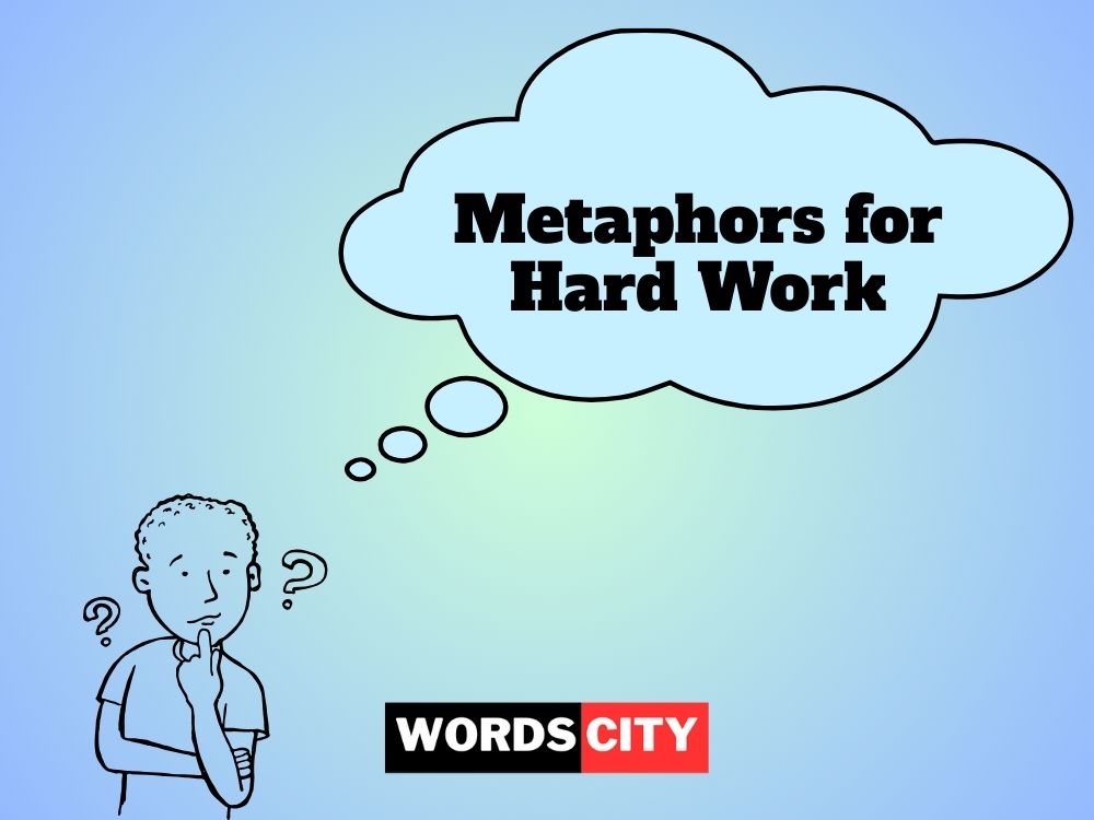 Metaphors for Hard Work