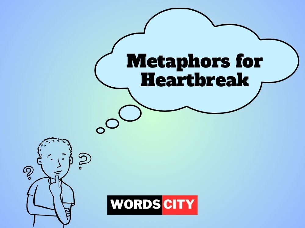 Metaphors for Heartbreak