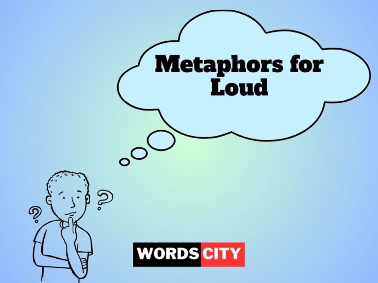 Metaphors for Loud