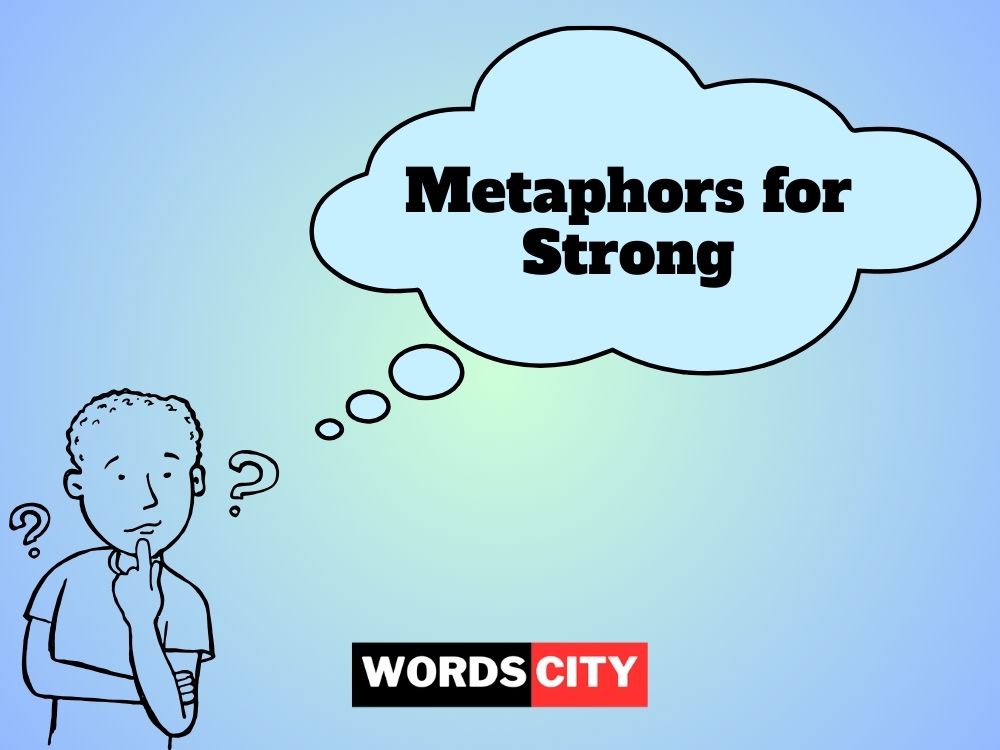 Metaphors for Strong