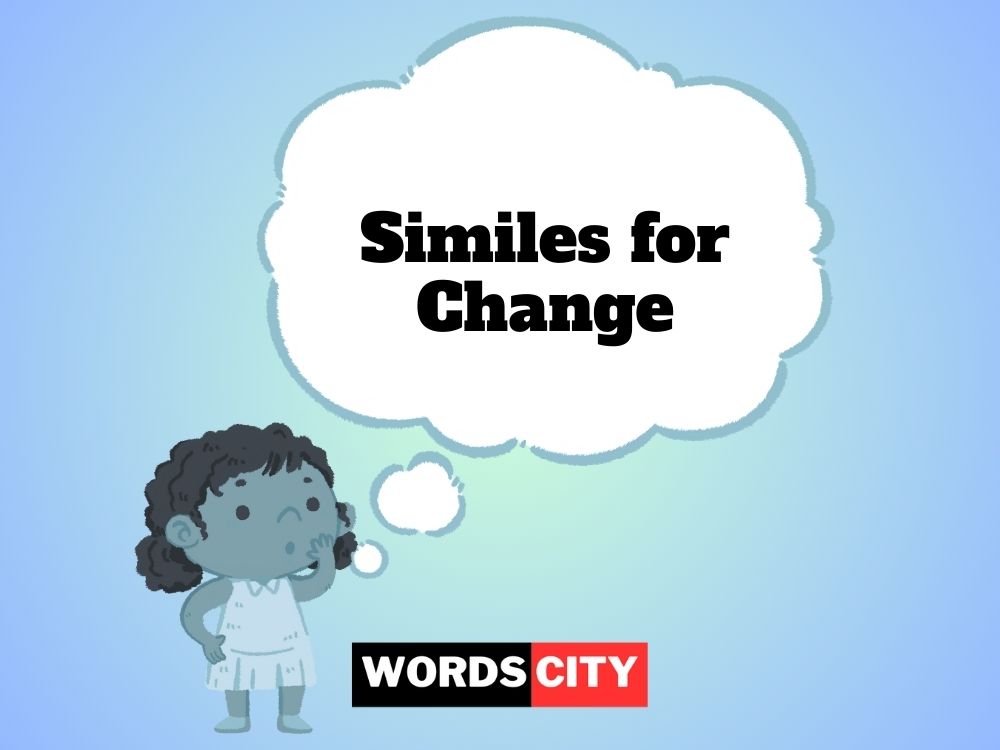 Similes for Change