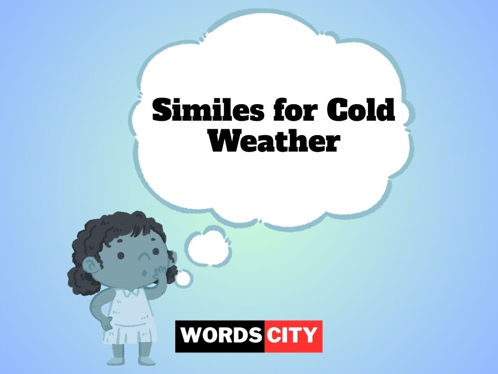 Similes for Cold Weather