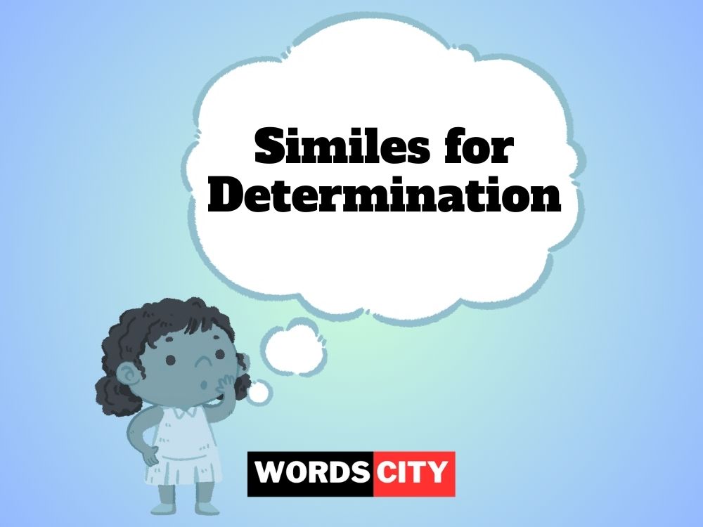 Similes for Determination