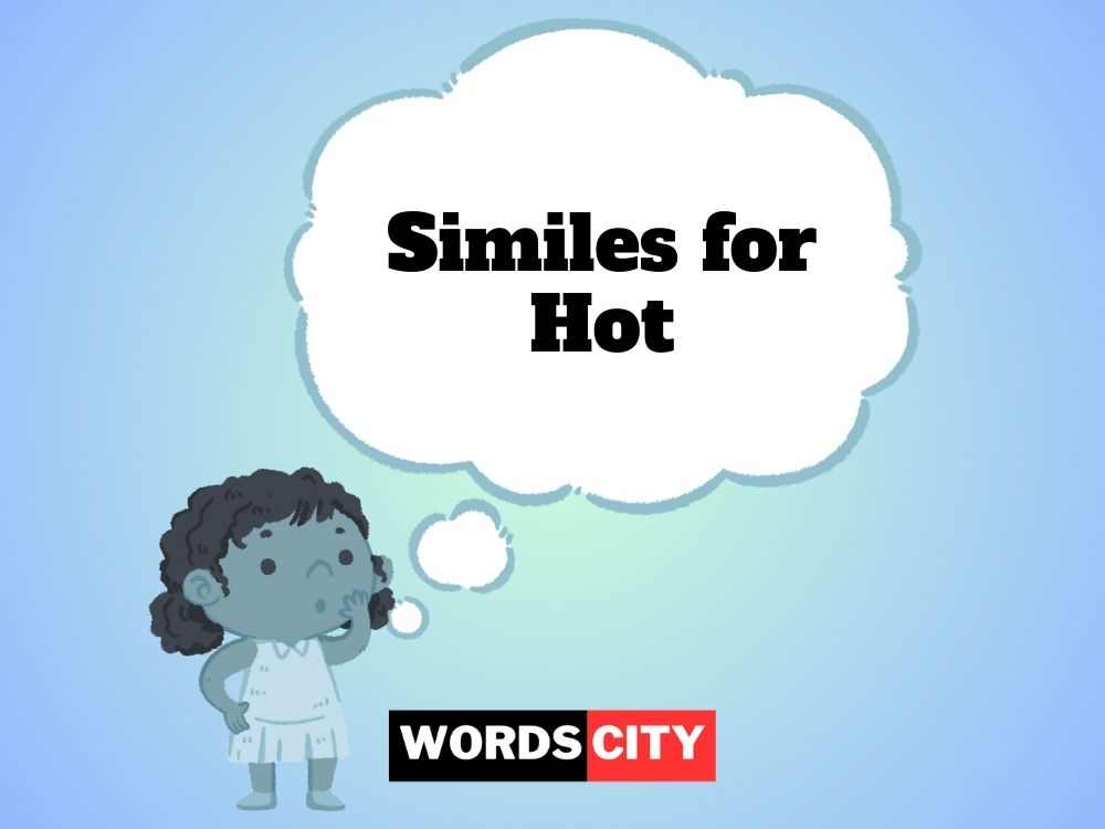 Similes for Hot