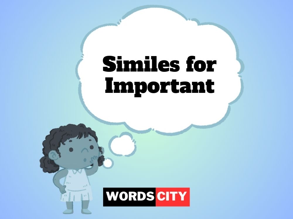 Similes for Important