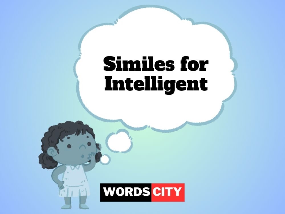 Similes for Intelligent