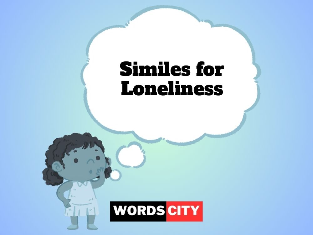 Similes for Loneliness