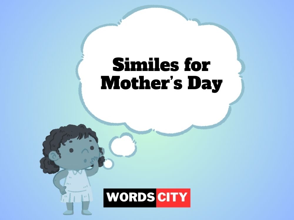 Similes for Mother’s Day