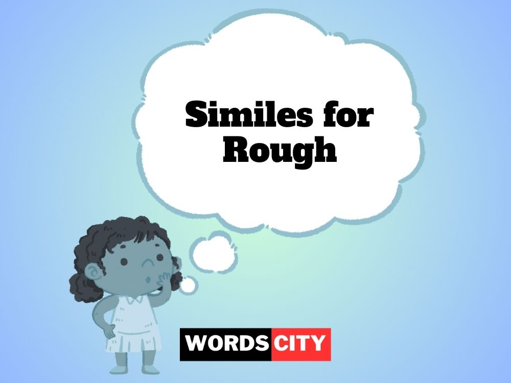 Similes for Rough
