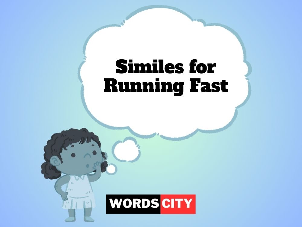 Similes for Running Fast