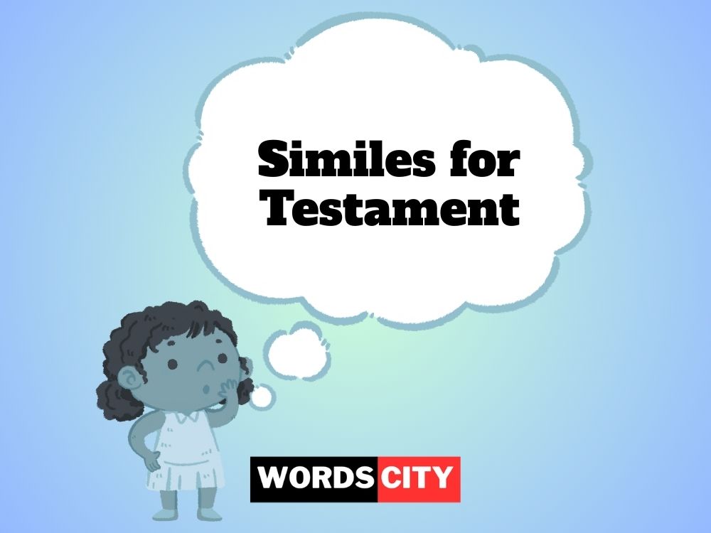 Similes for Testament