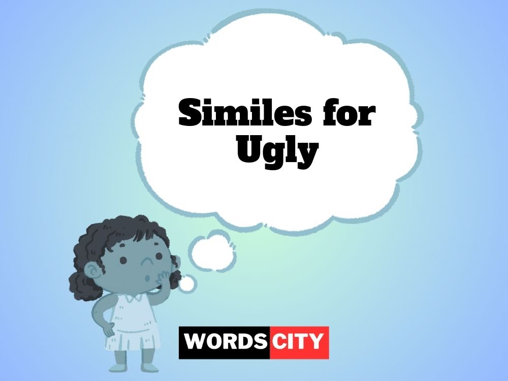 Similes for Ugly