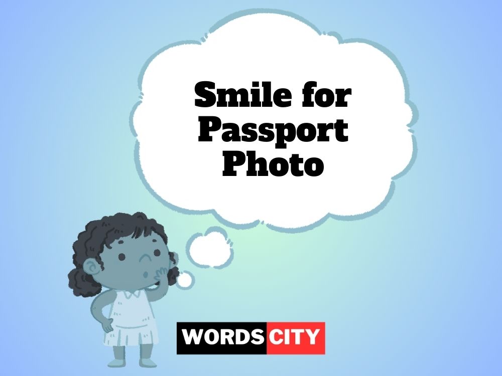 Smile for Passport Photo